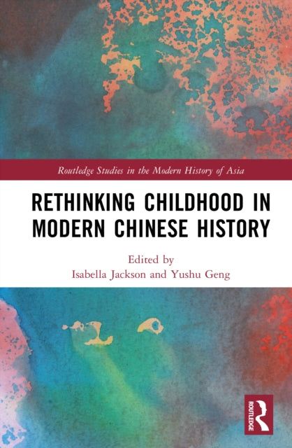 Book cover of: Rethinking Childhood in Modern Chinese History