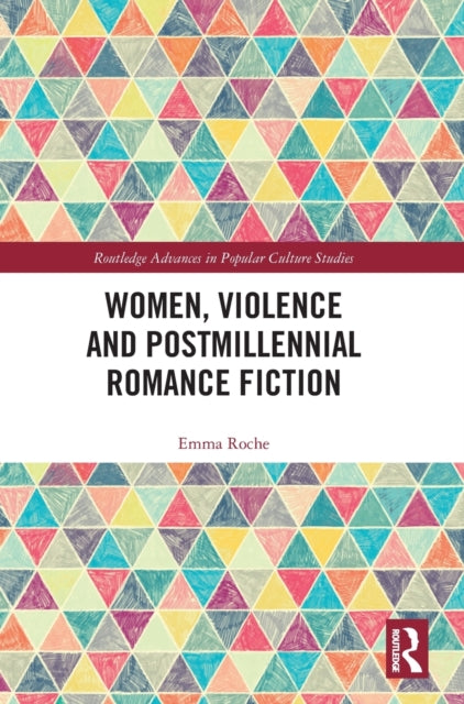 Book cover of: Women, Violence and Postmillennial Romance Fiction. By: Emma Roche