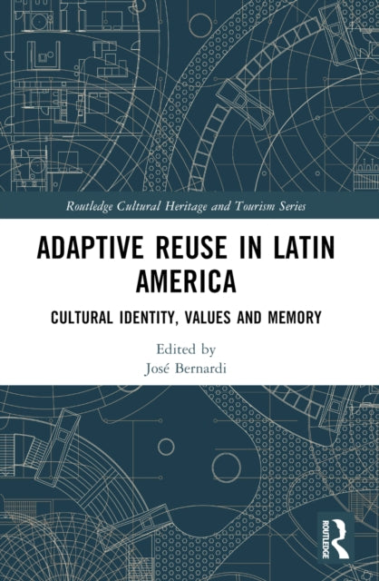 Book cover of: Adaptive Reuse in Latin America. By: Jose Bernardi