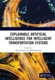 Book cover of: Explainable Artificial Intelligence for Intelligent Transportation Systems. By: Afaf Bouhoute