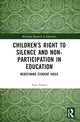 Book cover of: Children’s Right to Silence and Non-Participation in Education. By: Amy Hanna