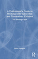 Book cover of: Professional's Guide to Working with Vulnerable and Traumatised Children. By: Rikke Ludvigsen