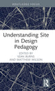 Book cover of: Understanding Site in Design Pedagogy. By: Sean Burns