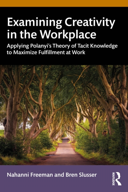 Book cover of: Examining Creativity in the Workplace. By: Nahanni Freeman