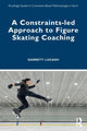 Book cover of: Constraints-led Approach to Figure Skating Coaching. By: Garrett Lucash