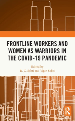 Frontline Workers and Women as Warriors in the Covid-19 Pandemic