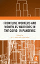 Book cover of: Frontline Workers and Women as Warriors in the Covid-19 Pandemic. By: R. C. Sobti