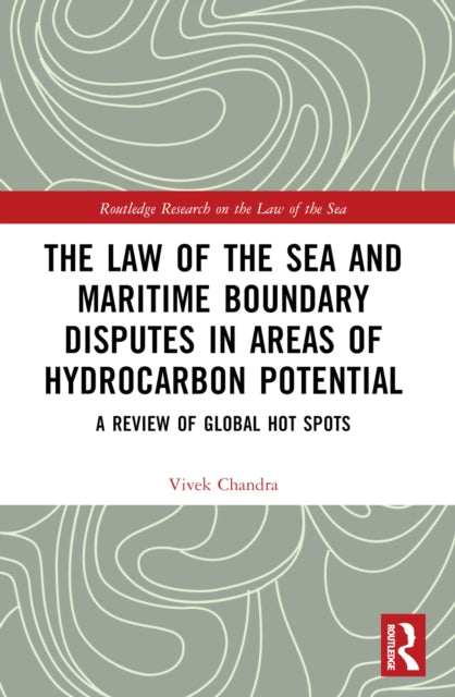 Book cover of: Law of the Sea and Maritime Boundary Disputes in Areas of Hydrocarbon Potential. By: Vivek Chandra