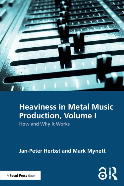 Book cover of: Heaviness in Metal Music Production, Volume I