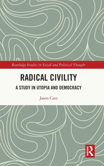 Book cover of: Radical Civility. By: Jason Caro
