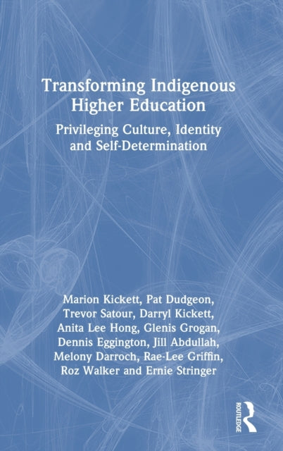 Book cover of: Transforming Indigenous Higher Education. By: Marion Kickett