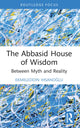 Book cover of: Abbasid House of Wisdom. By: Ekmeleddin Ihsanoglu
