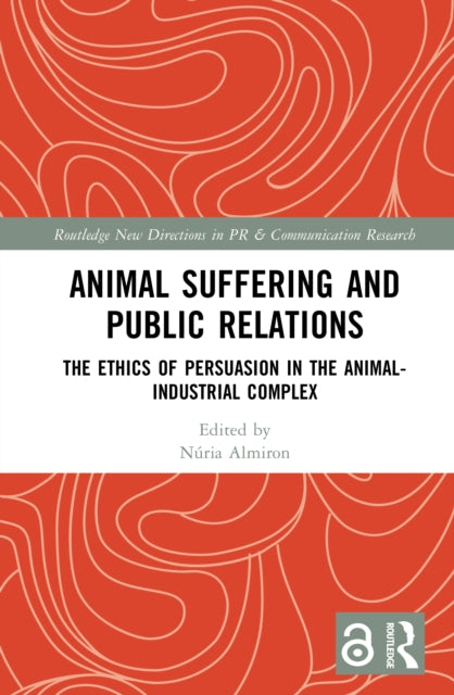Book cover of: Animal Suffering and Public Relations. By: Núria Almiron