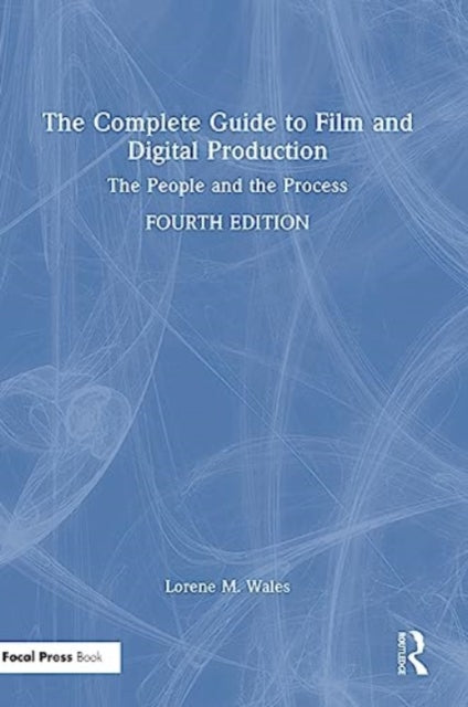 Book cover of: Complete Guide to Film and Digital Production. By: Lorene M. Wales