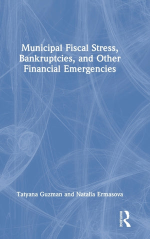Municipal Fiscal Stress, Bankruptcies, and Other Financial Emergencies