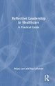 Book cover of: Reflective Leadership in Healthcare. By: Rhian Last