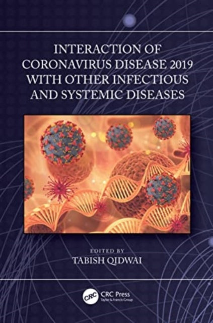 Book cover of: Interaction of Coronavirus Disease 2019 with other Infectious and Systemic Diseases. By: M. Tabish Qidwai