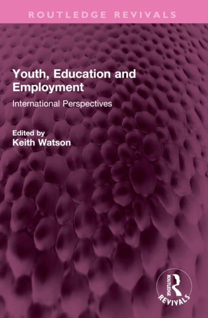 Book cover of: Youth, Education and Employment. By: Keith Watson