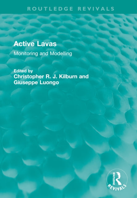 Book cover of: Active Lavas. By: Christopher R. J. Kilburn