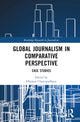 Book cover of: Global Journalism in Comparative Perspective. By: Dhiman Chattopadhyay