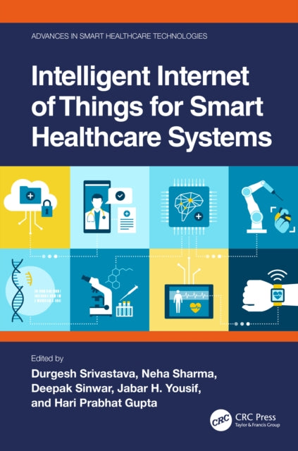 Book cover of: Intelligent Internet of Things for Smart Healthcare Systems. By: Durgesh Srivastava