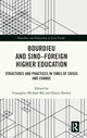 Book cover of: Bourdieu and Sino–Foreign Higher Education. By: Guanglun Michael Mu