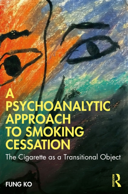 Book cover of: Psychoanalytic Approach to Smoking Cessation. By: Fung Ko