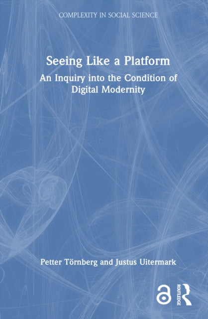 Book cover of: Seeing Like a Platform. By: Petter Törnberg