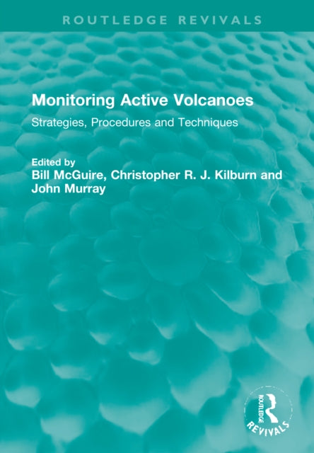 Book cover of: Monitoring Active Volcanoes. By: Bill McGuire