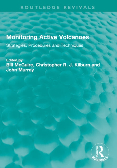 Book cover of: Monitoring Active Volcanoes. By: Bill McGuire