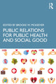 Book cover of: Public Relations for Public Health and Social Good. By: Brooke W. McKeever