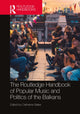 Book cover of: Routledge Handbook of Popular Music and Politics of the Balkans. By: Catherine Baker