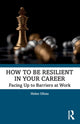 Book cover of: How to be Resilient in Your Career. By: Helen Ofosu