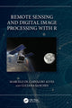 Book cover of: Remote Sensing and Digital Image Processing with R. By: Marcelo de Carvalho Alves