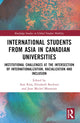 Book cover of: International Students from Asia in Canadian Universities. By: Ann H. Kim