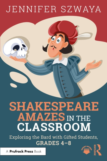 Book cover of: Shakespeare Amazes in the Classroom. By: Jennifer Szwaya