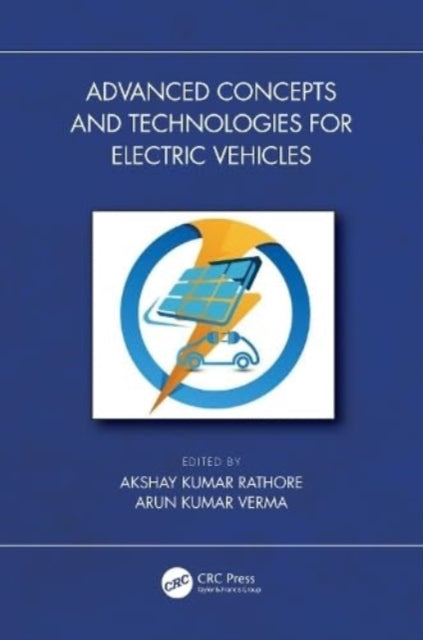 Book cover of: Advanced Concepts and Technologies for Electric Vehicles. By: Akshay Kumar Rathore