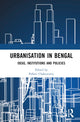 Book cover of: Urbanisation in Bengal. By: Pallavi Chakravarty