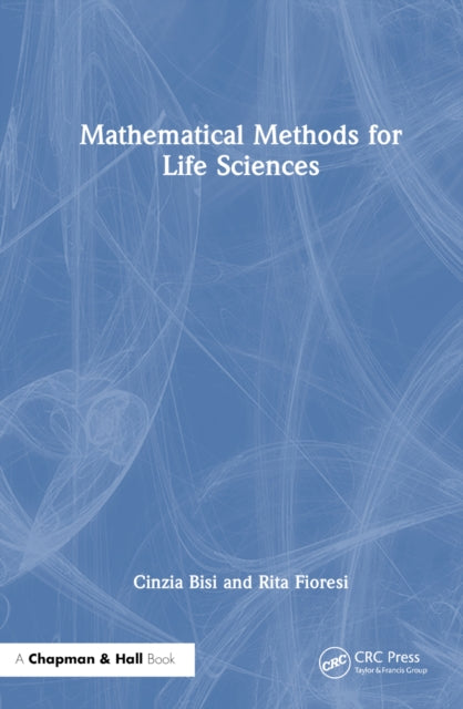 Book cover of: Mathematical Methods for Life Sciences. By: Rita Fioresi