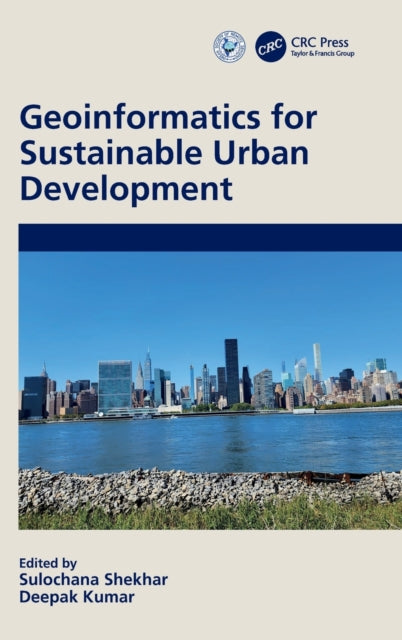 Book cover of: Geoinformatics for Sustainable Urban Development. By: Sulochana Shekhar