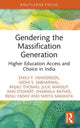 Book cover of: Gendering the Massification Generation. By: Emily F. Henderson