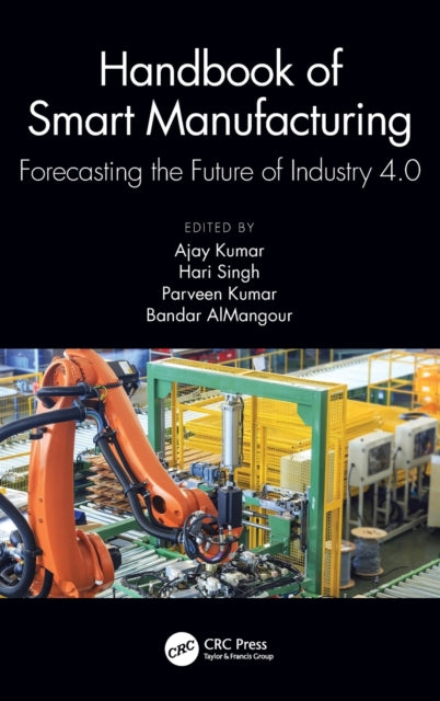 Book cover of: Handbook of Smart Manufacturing. By: Ajay Kumar