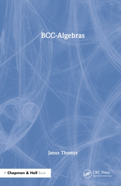 Book cover of: BCC-Algebras. By: Janus Thomys