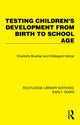 Book cover of: Testing Children's Development from Birth to School Age. By: Charlotte Buehler