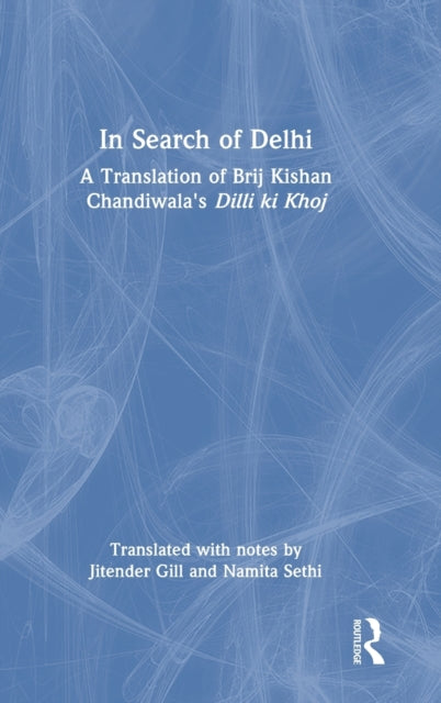 Book cover of: In Search of Delhi. By: Brij Kishan Chandiwala