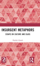 Book cover of: Insurgent Metaphors. By: Pothik Ghosh