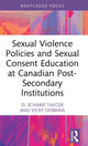 Book cover of: Sexual Violence Policies and Sexual Consent Education at Canadian Post-Secondary Institutions. By: D. Scharie Tavcer