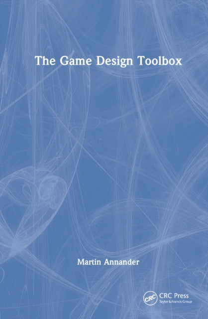 Book cover of: Game Design Toolbox. By: Martin Annander