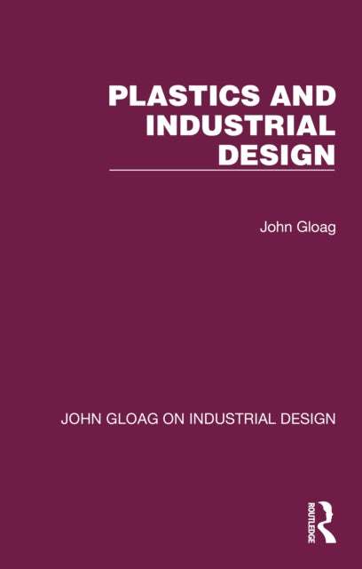 Book cover of: Plastics and Industrial Design. By: John Edwards Gloag