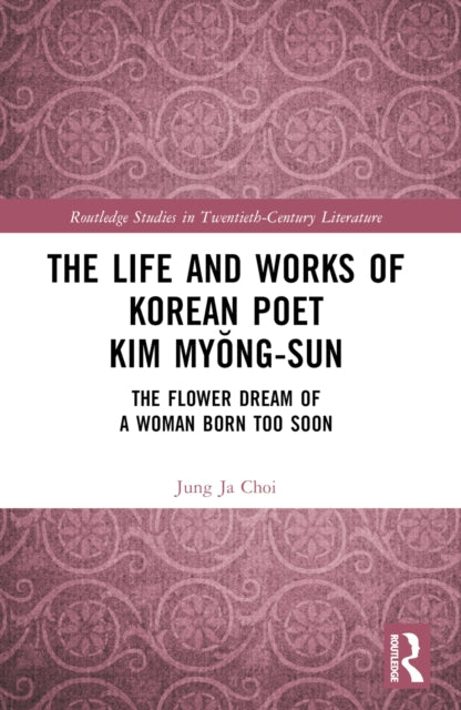Book cover of: Life and Works of Korean Poet Kim Myong-sun. By: Jung Ja Choi